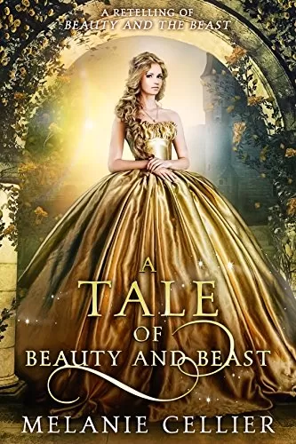 A Tale of Beauty and Beast: A Retelling of Beauty and the Beast (Beyond the Four Kingdoms #2) by Melanie Cellier