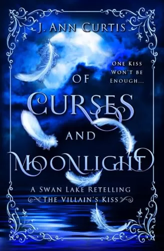 Of Curses and Moonlight (The Villain's Kiss) by J. Ann Curtis
