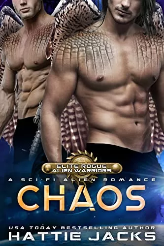 Chaos (Elite Rogue Alien Warriors #3) by Hattie Jacks