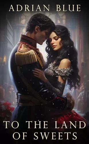To the Land of Sweets: A Monster Romance Short (Twisted Tidings) by Adrian Blue