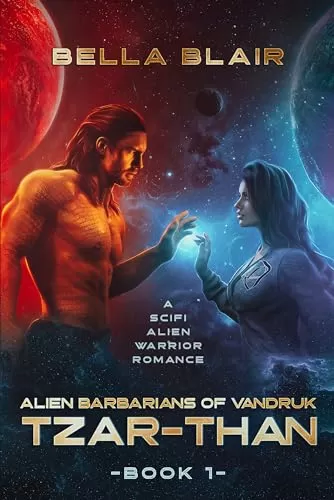 Tzar-Than: A SciFi Alien Warrior Romance (Alien Barbarians of Vandruk #1) by Bella Blair