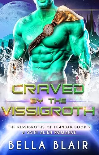 Craved by the Vissigroth: A SciFi Alien Romance (The Vissigroths of Leander #5) by Bella Blair