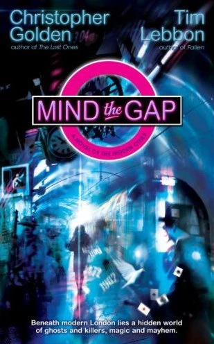 Mind the Gap (Hidden Cities #1) by Tim Lebbon, Christopher Golden