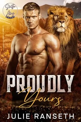 Proudly Yours (Shifter Alley Mates #4) by Julie Ranseth