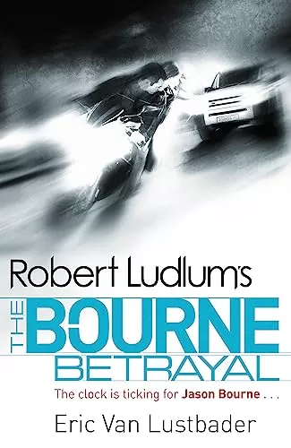 Robert Ludlum's The Bourne Betrayal (Jason Bourne #5) by Eric Van Lustbader