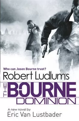 Robert Ludlum's The Bourne Dominion (Jason Bourne #9) by Eric Van Lustbader