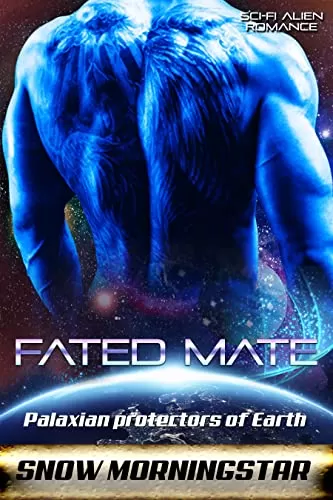 Fated Mate: Sci-fi alien romance (Palaxian protectors of Earth #8) by Snow Morningstar