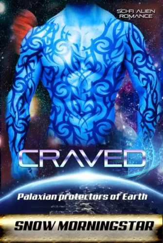 Craved: Sci-fi alien romance (Palaxian protectors of Earth #4) by Snow Morningstar