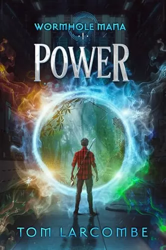 Power (Wormhole Mana #1) by Tom Larcombe