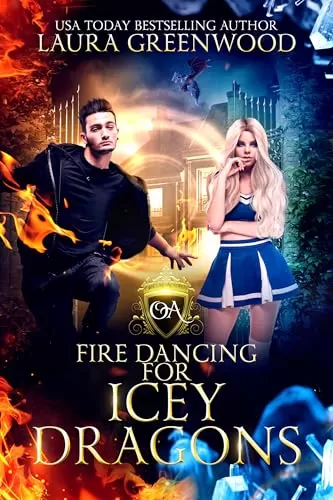 Fire Dancing For Icey Dragons (Obscure Academy #15) by Laura Greenwood