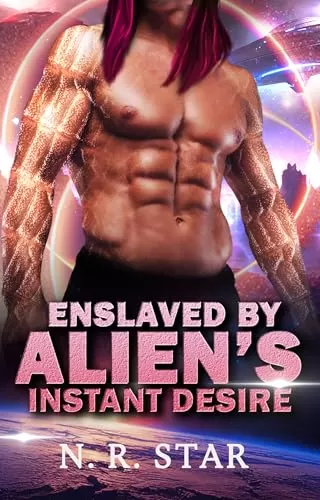 Enslaved by Alien's Instant Desire