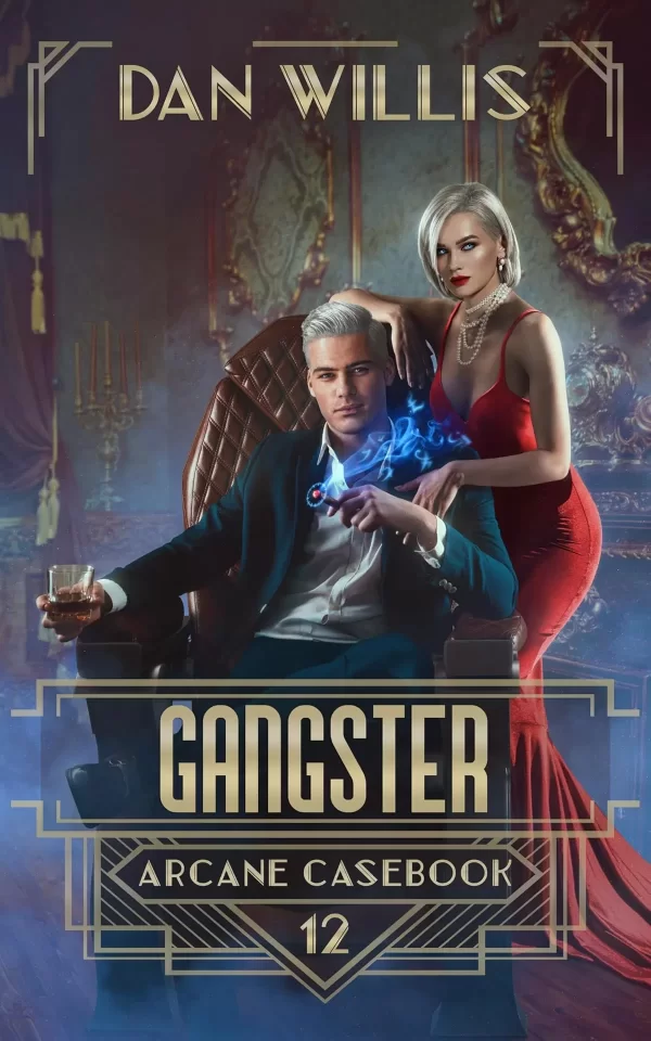 Gangster (Arcane Casebook #12) by Dan Willis