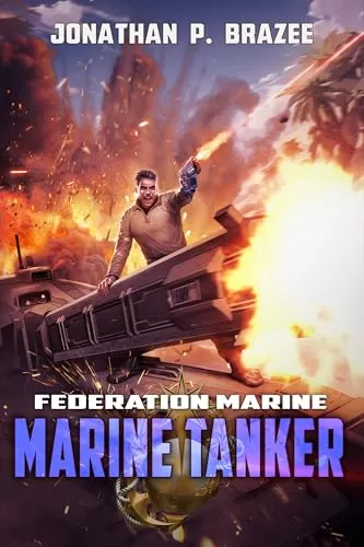 Marine Tanker (Federation Marine #11) by Jonathan P. Brazee