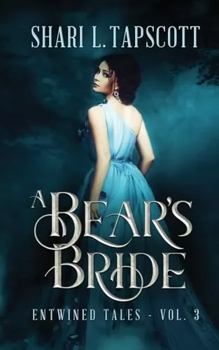 A Bear's Bride: A Retelling of East of the Sun, West of the Moon (Entwined Tales #3) by Shari L. Tapscott