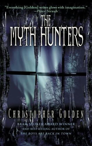 The Myth Hunters (The Veil #1) by Christopher Golden