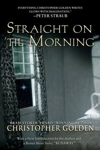 Straight On 'Til Morning by Christopher Golden