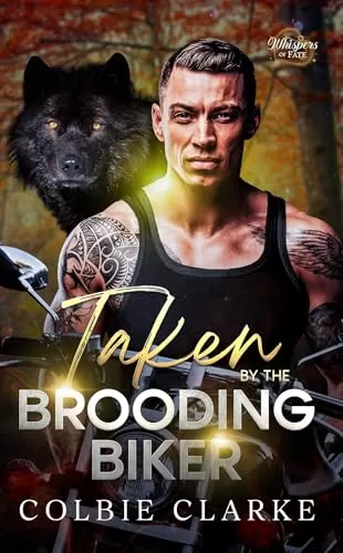 Taken by the Brooding Biker: An Enemies to Lovers Paranormal Romantic Suspense Second Chance (Whispers of Fate #7) by Colbie Clarke