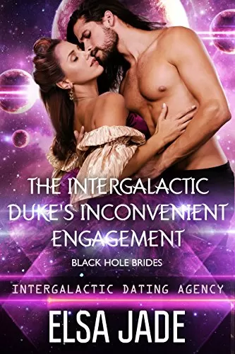 The Intergalactic Duke's Inconvenient Engagement: Black Hole Brides #1 (Big Sky Alien Mail Order Brides #6) by Elsa Jade