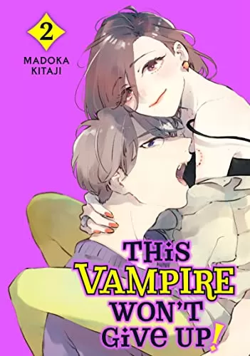 This Vampire Won't Give Up! Vol. 2 (This Vampire Won't Give Up! #2) by Madoka Kitaji
