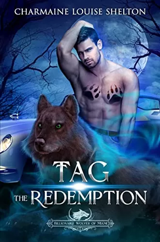Tag The Redemption: A Wolf Shifter Fated Mates Paranormal Romance (Billionaire Wolves Series #3) by Charmaine Louise Shelton