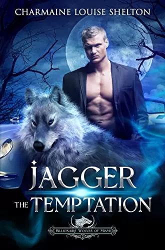 Jagger The Temptation (Billionaire Wolves Series #1) by Charmaine Louise Shelton