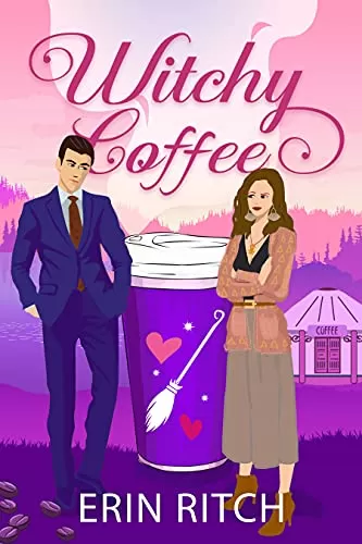 Witchy Coffee: A magical cozy romance by Erin Ritch