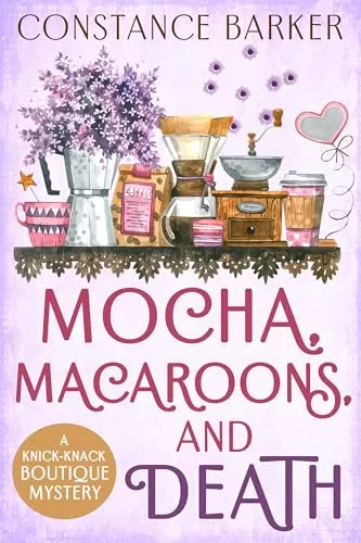 Mocha, Macaroons and Death (A Knick-Knack Boutique Mystery #4) by Constance Barker