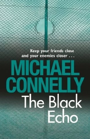 The Black Echo (Harry Bosch #1) by Michael Connelly