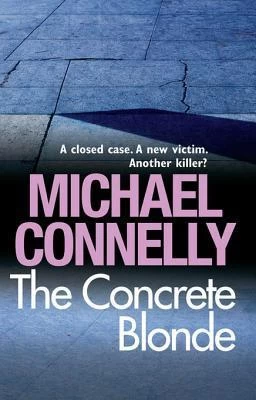 The Concrete Blonde (Harry Bosch #3) by Michael Connelly