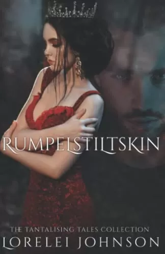 Rumpelstiltskin (Tantalising Tales Collection #7) by Lorelei Johnson