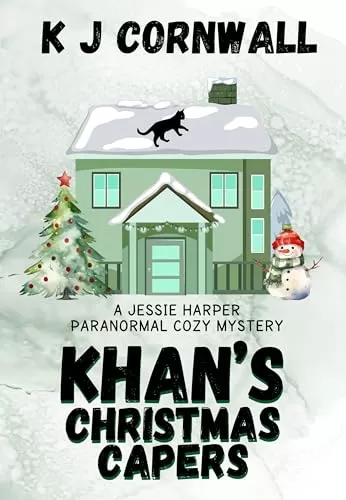 Khan's Christmas Capers: Another thrilling suspenseful Jessie Harper cozy mystery (A Jessie Harper Paranormal Cozy Mystery #2) by KJ Cornwall