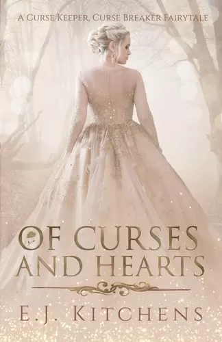 Of Curses and Hearts: The Princess and the Pea Retelling (Curse Keeper, Curse Breaker #3) by E.J. Kitchens