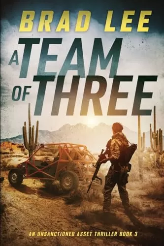 A Team of Three (The Unsanctioned Asset #3) by Brad Lee