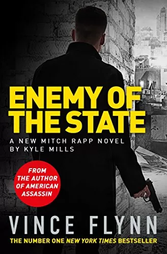 Enemy of the State (Mitch Rapp #16) by Vince Flynn, Kyle Mills