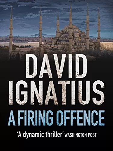 A Firing Offence by David Ignatius