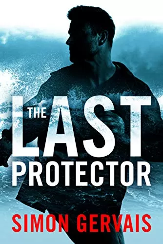 The Last Protector (Clayton White #1) by Simon Gervais