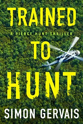 Trained to Hunt (Pierce Hunt #2) by Simon Gervais