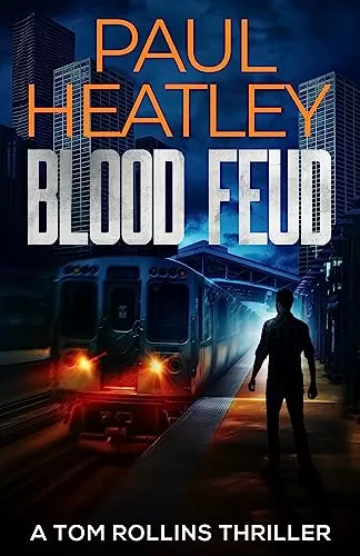 Blood Feud (Tom Rollins Thrillers #9) by Paul Heatley