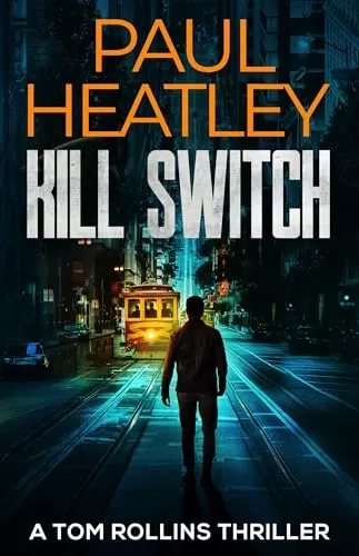 Kill Switch (Tom Rollins Thrillers #14) by Paul Heatley