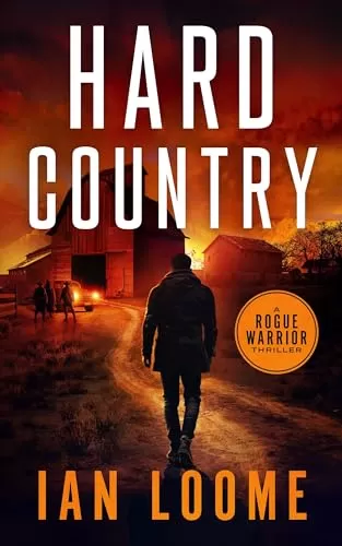 Hard Country (Rogue Warrior Thrillers #5) by Ian Loome