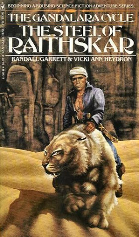 The Steel of Raithskar (The Gandalara Cycle #1) by Vicki Ann Heydron, Randall Garrett