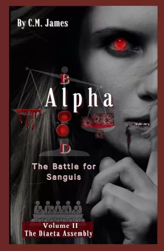 The Diaeta Assembly (Alpha Blood - The Battle for Sanguis #2) by C.M. James