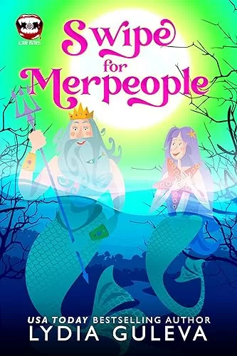 Swipe For Merpeople: Paranormal Romantic Comedy (Love Bites) by Lydia Guleva