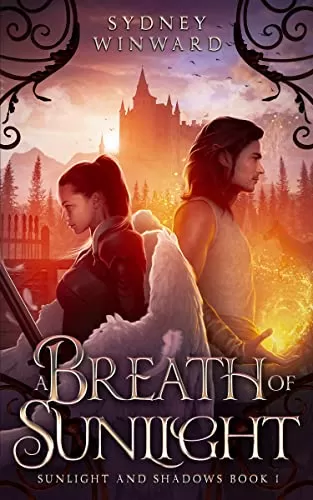 A Breath of Sunlight: An Enemies to Lovers Fantasy Romance (Sunlight and Shadows #1) by Sydney Winward