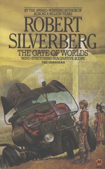 The Gate of Worlds by Robert Silverberg