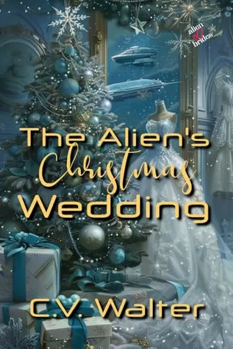 The Alien's Christmas Wedding (Alien Brides) by C.V. Walter