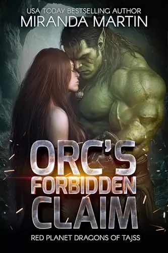 Orc's Forbidden Claim (Red Planet Dragons of Tajss #33) by Miranda Martin