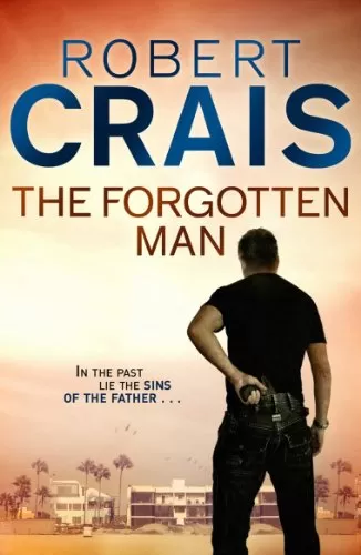 The Forgotten Man (Elvis Cole and Joe Pike #10) by Robert Crais