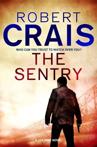 The Sentry (Elvis Cole and Joe Pike #14) by Robert Crais