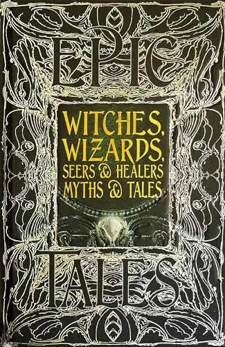 Witches, Wizards, Seers & Healers Myths & Tales (Epic Tales) by Diane Purkiss